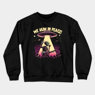 We Hum in Peace! Crewneck Sweatshirt